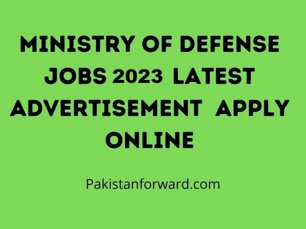 Ministry of Defense Jobs 2023 Latest Advertisement  Apply Online